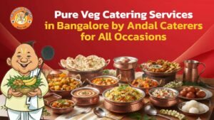 Pure vegetarian catering service by Sri Andal Caterers Bangalore